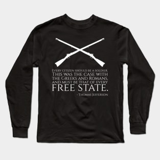 Thomas Jefferson Quote - American History - Libertarian Long Sleeve T-Shirt